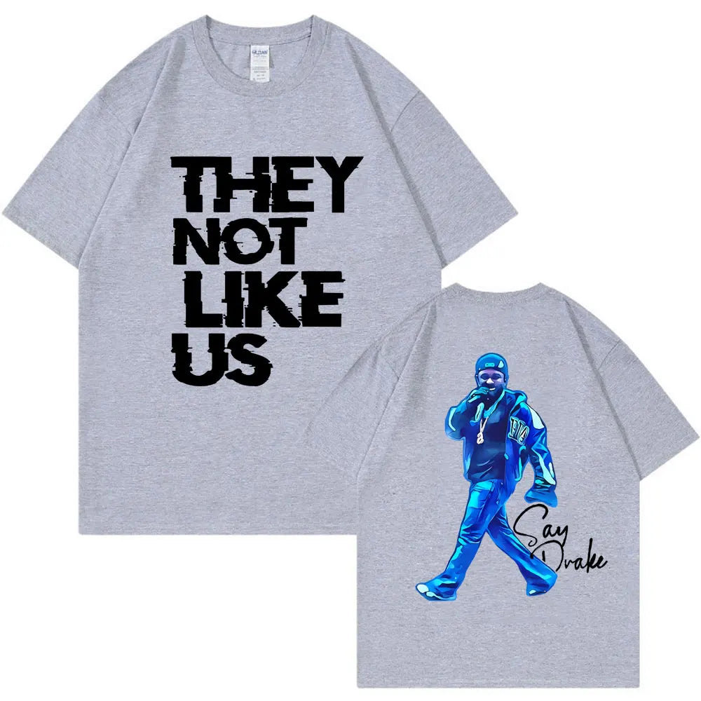 Kendrick Lamar Say Drake T-shirt They Not Like Us Men Women Trendy Hip Hop Tees Oversized Cotton T-shirts Fans Gifts Streetwear