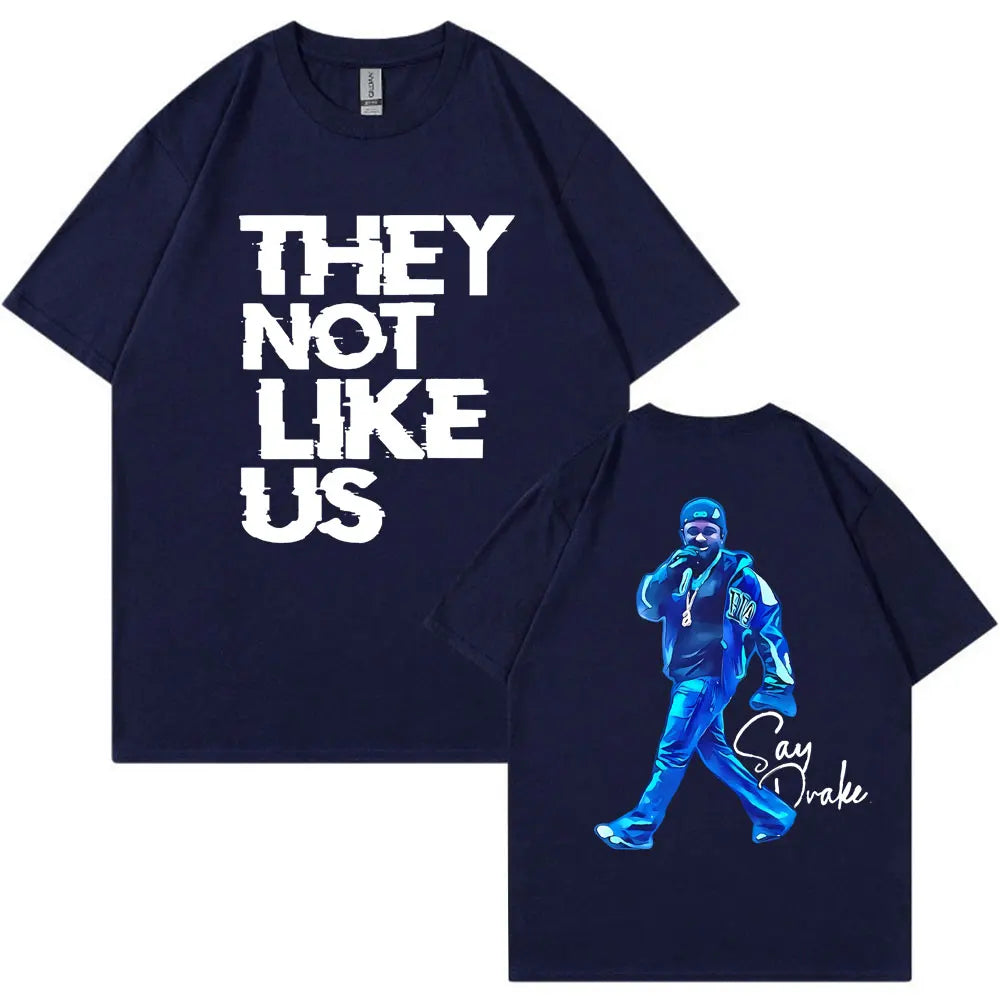 Kendrick Lamar Say Drake T-shirt They Not Like Us Men Women Trendy Hip Hop Tees Oversized Cotton T-shirts Fans Gifts Streetwear