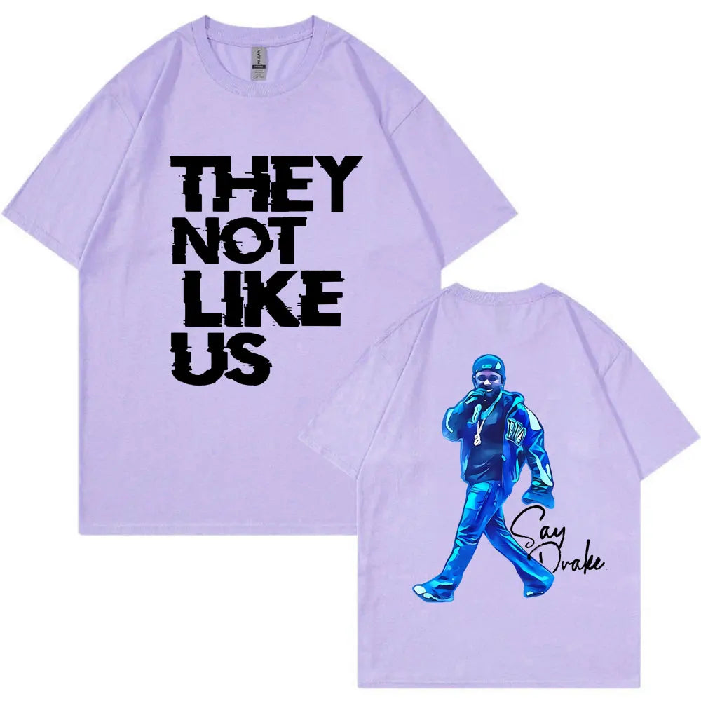 Kendrick Lamar Say Drake T-shirt They Not Like Us Men Women Trendy Hip Hop Tees Oversized Cotton T-shirts Fans Gifts Streetwear