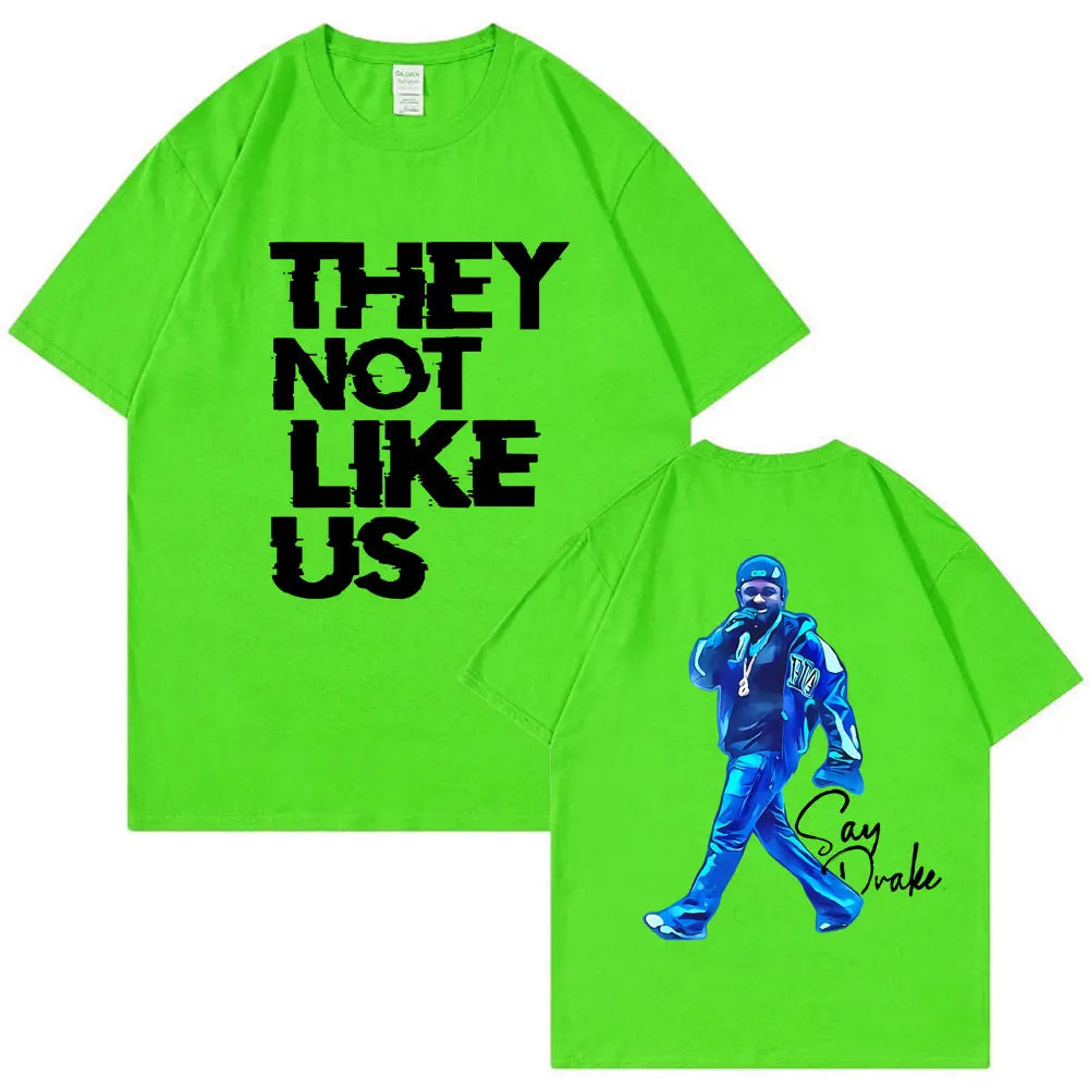 Kendrick Lamar Say Drake T-shirt They Not Like Us Men Women Trendy Hip Hop Tees Oversized Cotton T-shirts Fans Gifts Streetwear