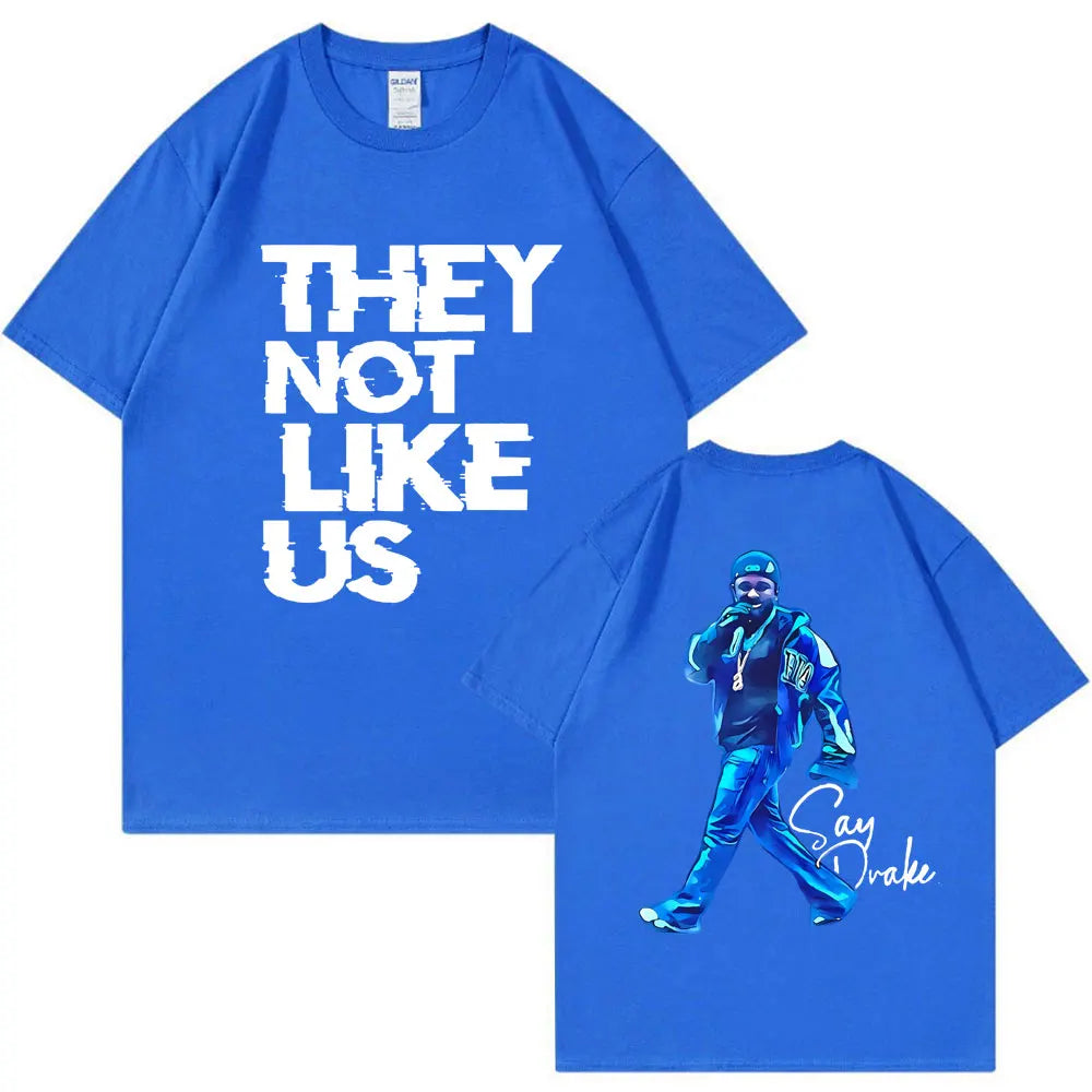 Kendrick Lamar Say Drake T-shirt They Not Like Us Men Women Trendy Hip Hop Tees Oversized Cotton T-shirts Fans Gifts Streetwear