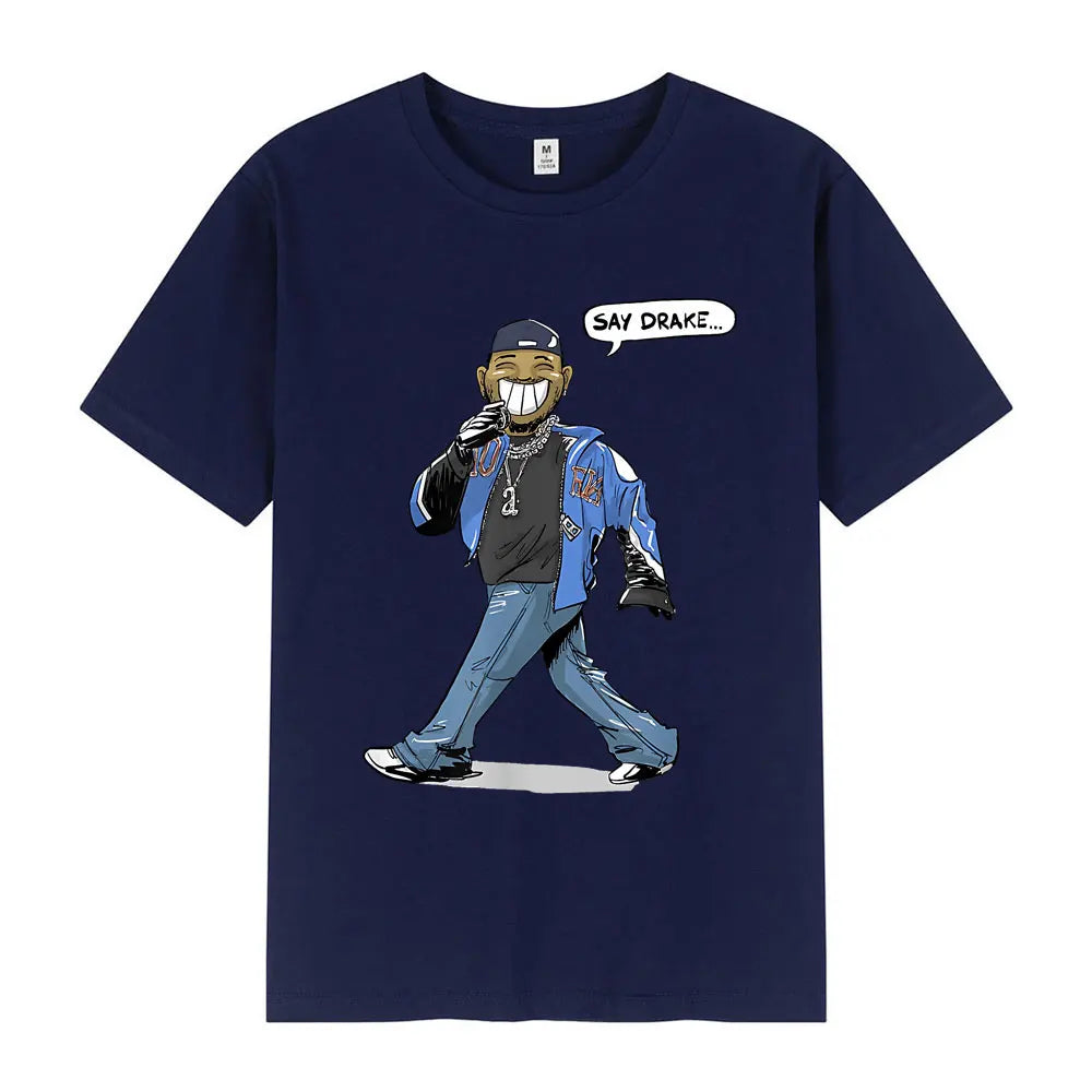 Kendrick Lamar Say Drake Funny Meme T Shirts Men's Women Fashion Hip Hop Oversized T Shirt Summer Casual Cotton Loose T-shirts