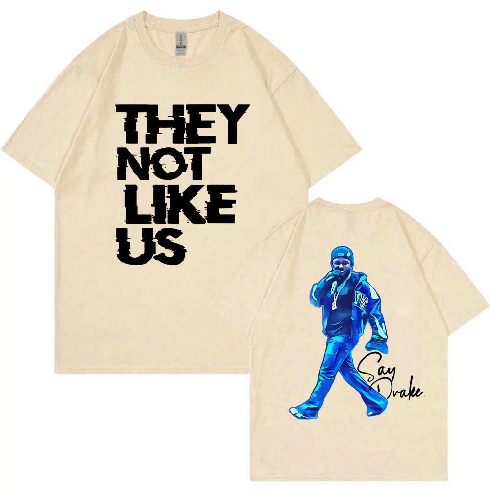 Kendrick Lamar Say Drake T-shirt They Not Like Us Men Women Trendy Hip Hop Tees Oversized Cotton T-shirts Fans Gifts Streetwear