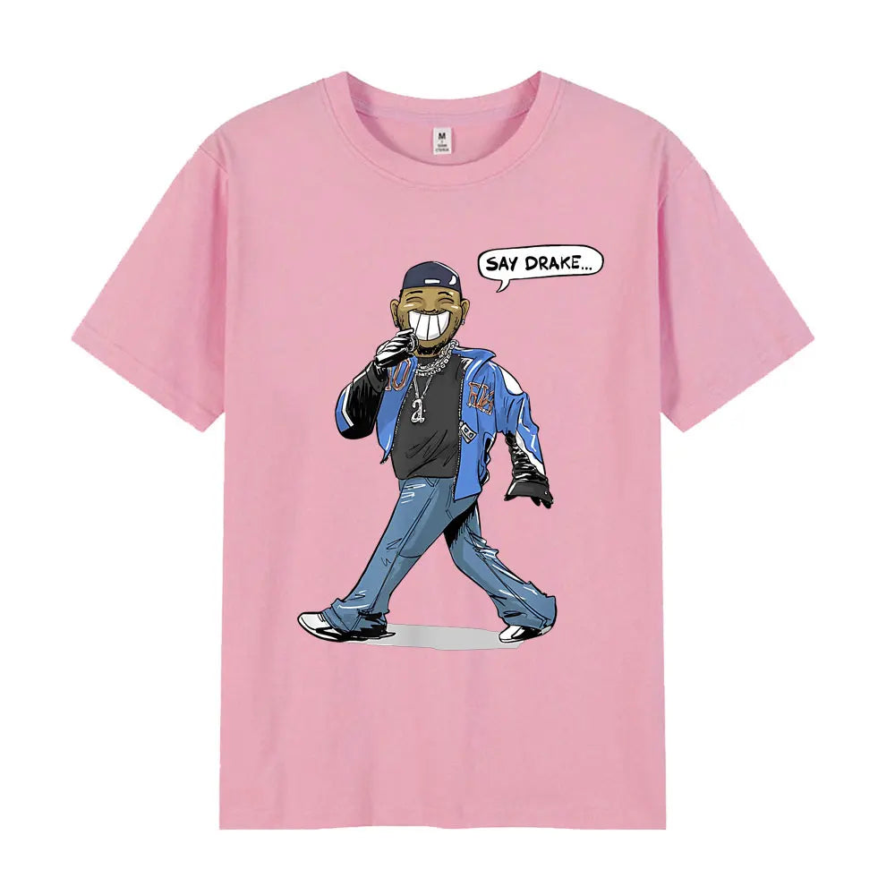 Kendrick Lamar Say Drake Funny Meme T Shirts Men's Women Fashion Hip Hop Oversized T Shirt Summer Casual Cotton Loose T-shirts