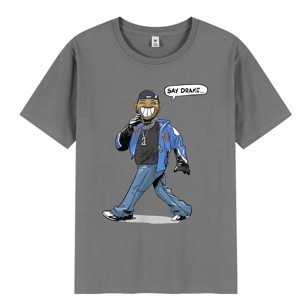 Kendrick Lamar Say Drake Funny Meme T Shirts Men's Women Fashion Hip Hop Oversized T Shirt Summer Casual Cotton Loose T-shirts