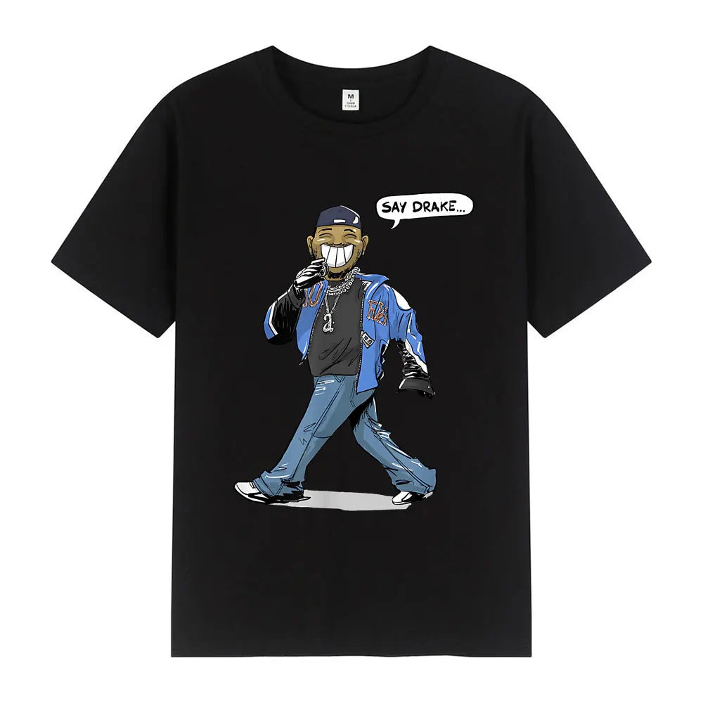 Kendrick Lamar Say Drake Funny Meme T Shirts Men's Women Fashion Hip Hop Oversized T Shirt Summer Casual Cotton Loose T-shirts